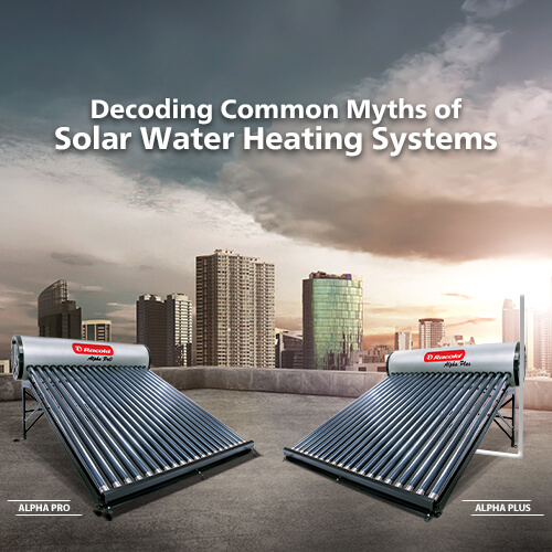 Decoding Common Myths of Solar Water Heating Systems