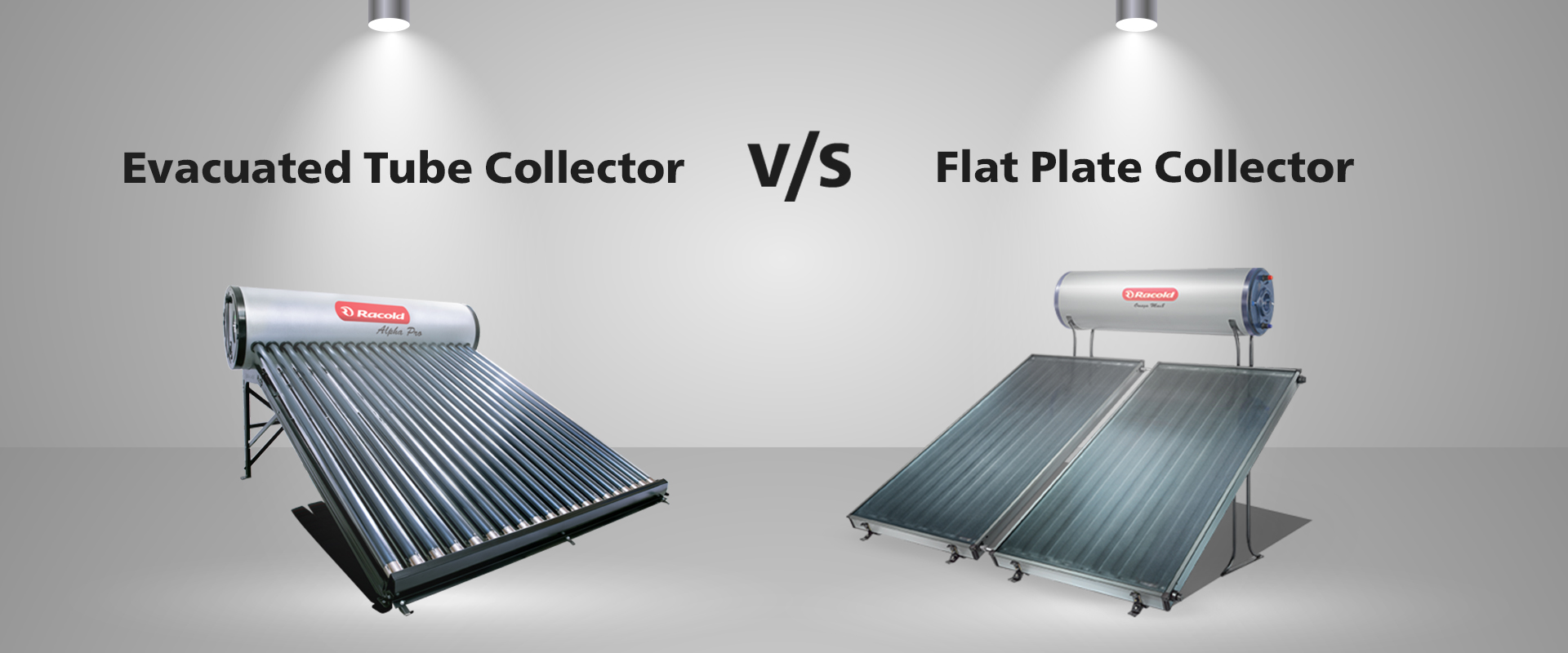 Evacuated Tube Collector and Flat Plate Collector in a Solar Heater
